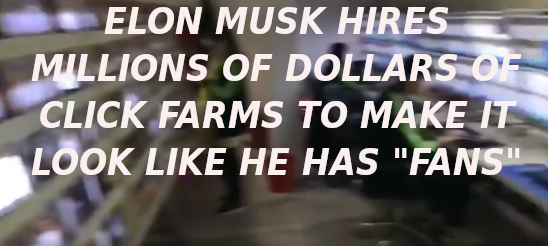 Elon-Musks-Click-Farm-3-Elon-Musk-Corruption-And-Crappy-Engineering-Make-Tesla-Cars-So-Unsafe-MUSK
Keywords: Rare Earth Mines Of Afghanistan, New America Foundation Corruption, Obama, Obama Campaign Finance, Obama FEC violations, Palo Alto Mafia, Paypal Mafia, Pelosi Corruption, Political bribes, Political Insider,  Eric Schmidts Sex Penthouse, SEC Investigation