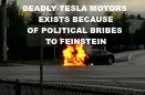 TESLA CARS ALWAYS BLOW UP BECAUSE THEIR LITHIUM ION BATTERIES ARE DEFECTIVE_v1
Keywords: Rare Earth Mines Of Afghanistan, New America Foundation Corruption, Obama, Obama Campaign Finance, Obama FEC violations, Palo Alto Mafia, Paypal Mafia, Pelosi Corruption, Political bribes, Political Insider,  Eric Schmidts Sex Penthouse, SEC Investigation