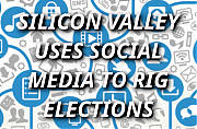 SOCIAL_MEDIA_IS_USED_TO_RIG_ELECTIONS_Silicon_Valley_Tech_Oligarchs_And_Their_Operatives_ARE_The_Deep_State.png